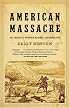 American Massacre: The Tragedy at Mountain Meadows, September 1857