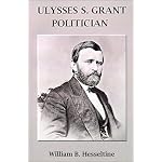 Ulysses S. Grant: Politician book cover