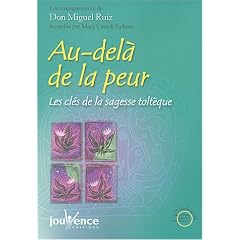 Au-del� de la peur : Les cl�s de la sagesse tolt�que