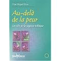 Au-del� de la peur : Les cl�s de la sagesse tolt�que