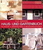 Das grosse Haus- und Gartenbuch. Planen, gestalten, modernisieren.