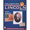 Collecting Lincoln (Schiffer Book for Collectors and Historians)