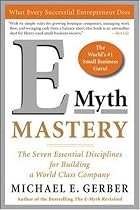 E-Myth Mastery: The Seven Essential Disciplines for Building a World Class Company