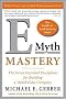 E-myth Mastery: The Seven Essential Disciplines for Building a World Class Company