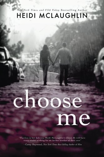 Choose Me (The Archer Brothers) (Volume 2) by McLaughlin, Heidi(March 30, 2015) Paperback