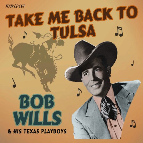 Bob Wills & His Texas Playboys - Take Me Back to Tulsa - Zortam Music