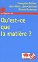 Qu'est-ce que la mati�re ?
