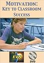 Motivation: Key to Classroom Success DVD
