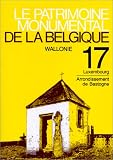 Le Patrimoine monumental de la Belgique, Wallonie, Tome 17, Luxembourg, Arrondissement de Bastogne.