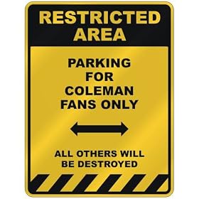 RESTRICTED AREA  PARKING FOR COLEMAN FANS ONLY  PARKING SIGN NAME by topexpressions