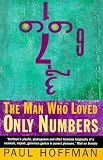 The Man Who Loved Only Numbers: The Story of Paul Erdos and the Search for Mathematical Truth