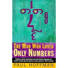 The Man Who Loved Only Numbers: Story of Paul Erdos and the Search for Mathematical Truth