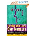 The Man Who Loved Only Numbers: The Story of Paul Erd�s and the Search for Mathematical Truth: Story of Paul Erdos and the Search for Mathematical Truth