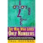 The Man Who Loved Only Numbers: Story of Paul Erdos and the Search for Mathematical Truth