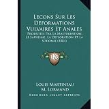 Lecons Sur Les Deformations Vulvaires Et Anales: Produites Par La Masturbation, Le Saphisme, La Defloration Et La Sodomie (1884)di Louis Martineau