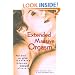 Extended Massive Orgasm: How You Can Give and Receive Intense Sexual Pleasure (Positively Sexual)