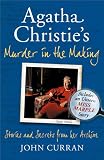 Agatha Christie's Murder in the Making: Stories and Secrets from Her Archive - Includes an Unseen Miss Marple Story Agatha Christie's Murder in the Making: Stories and Secrets from Her Archive - Includes an Unseen Miss Marple Story
