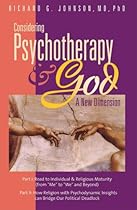 Considering Psychotherapy and God: A New Dimension Considering Psychotherapy and God: A New Dimension