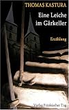 Eine Leiche im G&auml;rkeller - Thomas Kastura