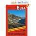 Elba: Die 40 sch�nsten Tal- und Bergwanderungen. 40 Spazierg�nge, Wanderungen und Bergtouren. Mit der Grande Traversata Elbana: Die sch�nsten K�sten- ... Bergtouren. Mit der Grande Traversata Elbana