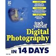 Teach Yourself Digital Photography in 14 Days (Sams Teach... by  Carla Rose