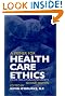 A Primer for Health Care Ethics, Second Edition: A Primer for Health Care Ethics: Essays for a Pluralistic Society