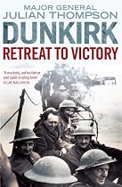 Dunkirk: Retreat to Victory