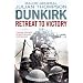 Dunkirk: Retreat to Victory