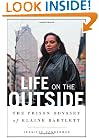 Life on the Outside: The Prison Odyssey of Elaine Bartlett