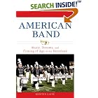 Click here to buy American Band: Music, Dreams, and Coming of Age in the Heartland by  Kristen Laine.