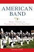 American Band: Music, Dreams, and Coming of Age in the Heartland