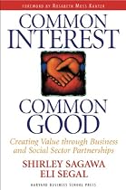 Common Interest, Common Good: Creating Value Through Business and Social Sector Partnerships