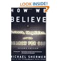 How We Believe, 2nd Edition: Science, Skepticism, and the Search for God