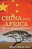 China into Africa : trade, aid, and influence