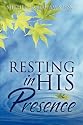 Resting In His Presence