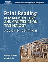 Print Reading for Architecture & Construction (Thomson Delmar Learning Blueprint Reading) Print Reading for Architecture & Construction (Thomson Delmar Learning Blueprint Reading)
