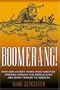 Boomerang!: : How Our Covert Wars Have Created Enemies Across the Middle East and Brought Terror to America