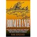 Boomerang!: : How Our Covert Wars Have Created Enemies Across the Middle East and Brought Terror to America
