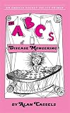 img - for The ABCs of Disease Mongering: An Epidemic in 26 Letters (Pocket Policy Primer) book / textbook / text book