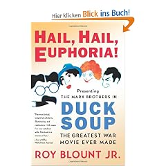 Hail, Hail, Euphoria!: Presenting the Marx Brothers in Duck Soup, the Greatest War Movie Ever Made