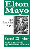 Click Image To Buy " Elton Mayo: The Humanist Temper" From Amazon Now!! At Price : $29.95