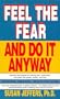Feel the Fear and Do It Anyway
