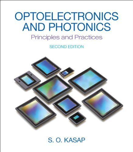Optoelectronics & Photonics: Principles & Practices (2nd Edition) by Kasap, Safa O. (2012) Hardcover