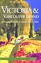 Victoria and Vancouver Island, 3rd: A Personal Tour of an Almost Perfect Eden