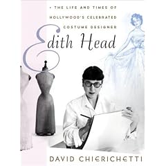 Edith Head: The Life and Times of Hollywood's Celebrated Costume Designer