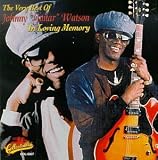 Johnny Guitar Watson - The Very Best of Johnny Guitar Watson: In Loving Memory