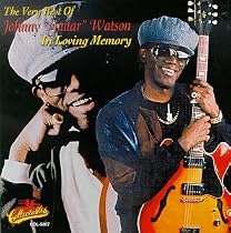 The Very Best of Johnny "Guitar" Watson: In Loving Memory