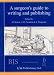 Book A Surgeon's Guide to Writing and Publishing