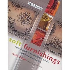 Soft Furnishings: Ideas and Projects for Curtains and Blinds, Cushions and Chair Covers (Country living)