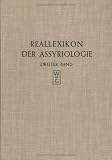 Reallexikon Der Assyriologie: Unter Mitwirkung Zahlreicher Fachgelehrter